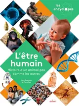 L'être humain : histoire d'un animal pas comme les autres