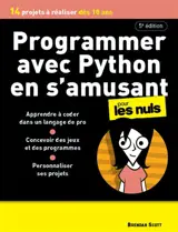 Programmer avec Python en s'amusant pour les nuls : 14 projets à réaliser dès 10 ans