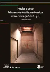 Habiter le décor : peinture murale et architecture domestique en Italie centrale (fin Ier-fin IIIe s. p.C.)