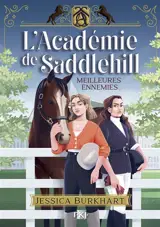 L'académie de Saddlehill. Vol. 1. Meilleures ennemies