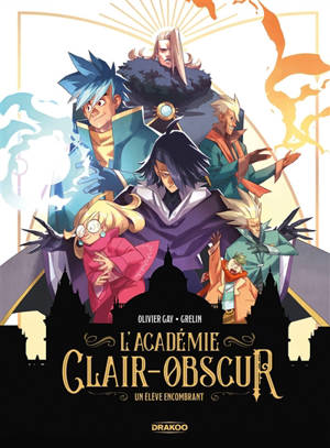 L'Académie Clair-Obscur. Vol. 1. Un élève encombrant