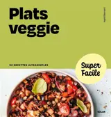 Plats veggie : 90 recettes ultrasimples