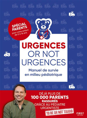 Urgences or not urgences : manuel de survie en milieu pédiatrique