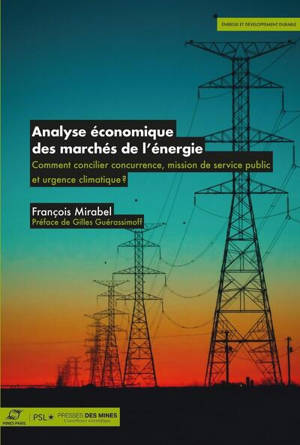 Analyse économique des marchés de l'énergie : comment concilier concurrence, mission de service public et urgence climatique ?