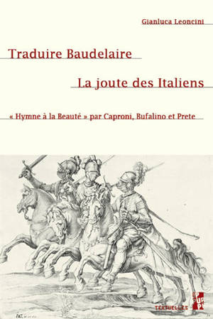 Traduire Baudelaire, la joute des Italiens : Hymne à la beauté par Caproni, Bufalino et Prete