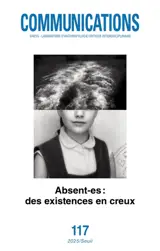 Communications, n° 117. Absent.es : des existences en creux