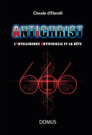 Antichrist : l'intelligence artificielle et la bête