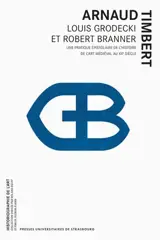 Louis Grodecki et Robert Branner : une pratique épistolaire de l'histoire de l'art médiéval au XXe siècle