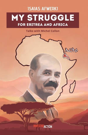 My struggle for Eritrea and Africa : talk with Michel Collon