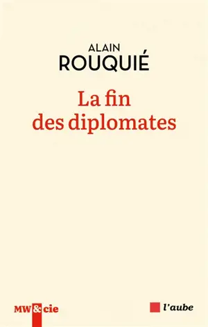 La fin des diplomates : le risque et l'honneur