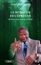 Maximes pour une vie heureuse. Vol. 2. Le bonheur et l'épreuve