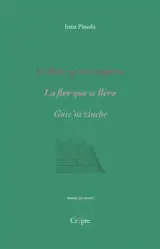 La fleur qu'il emporta. La flor que se llevo. Guie'ni zinebe