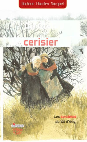 Le cerisier du diable : Les sorcières du val d’Arly
