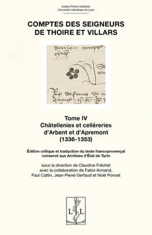 Comptes des seigneurs de Thoire et Villars. Vol. 4. Châtelleries et celléreries d'Arbent et d'Apremont (1336-1353) : édition critique et traduction du texte francoprovençal conservé aux Archives d'Etat de Turin