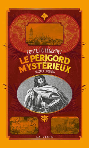 Le Périgord mystérieux : contes & légendes