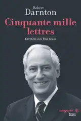 Cinquante mille lettres : entretiens avec Elise Gruau