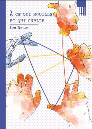 A ce qui rouille et qui oublie