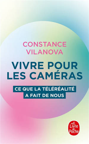 Vivre pour les caméras : ce que la téléréalité a fait de nous