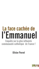 La face cachée de l'Emmanuel : enquête sur la plus influente communauté catholique de France !
