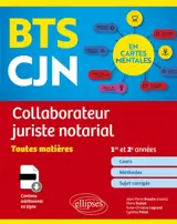 BTS CJN en cartes mentales : collaborateur juriste notarial : toutes matières, 1re et 2e années