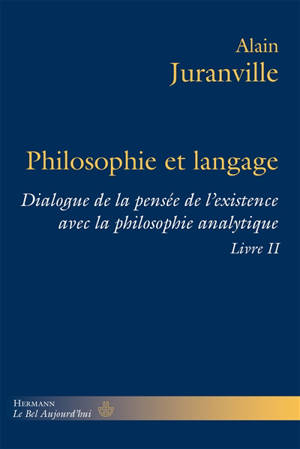 Philosophie et langage : dialogue de la pensée de l'existence avec la philosophie analytique. Vol. 2