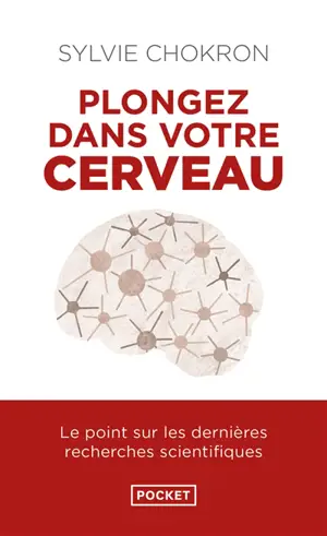Plongez dans votre cerveau : l'explorer, c'est l'apprivoiser
