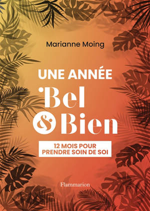 Une année Bel & bien : 12 mois pour prendre soin de soi
