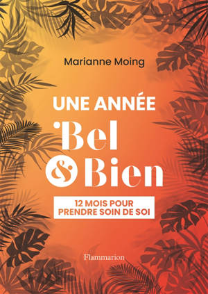 Une année Bel & bien : 12 mois pour prendre soin de soi