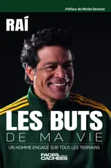 Les buts de ma vie : un homme engagé sur tous les terrains