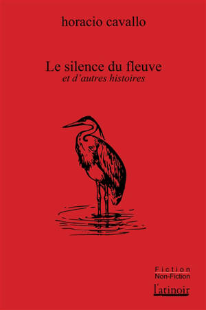 Le silence du fleuve : et d'autres histoires