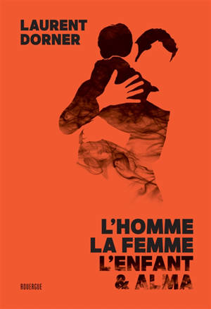 L'homme, la femme, l'enfant et Alma