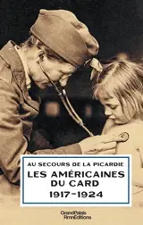 Au secours de la Picardie : les Américaines du CARD (1917-1924)