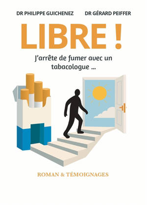 Libre ! : J'arrête de fumer avec un tabacologue...
