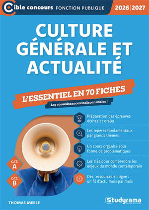 Culture générale et actualité 2026-2027 : l'essentiel en 70 fiches, cat. A, cat. B