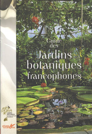 Guide des jardins botaniques francophones