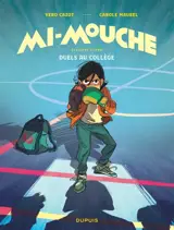 Mi-mouche. Vol. 2. Duels au collège