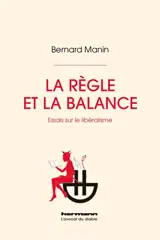 La règle et la balance : essais sur le libéralisme