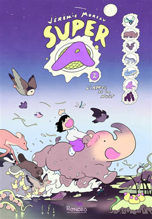 Super A. Vol. 2. L'appel de la nuit