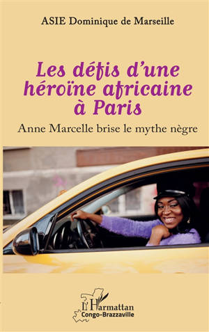 Les défis d'une héroïne africaine à Paris : Anne Marcelle brise le mythe nègre