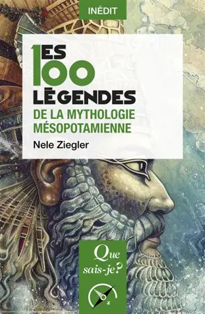 Les 100 légendes de la mythologie mésopotamienne