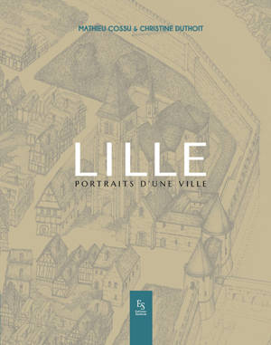 Lille : portraits d'une ville
