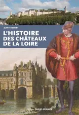 L'histoire des châteaux de la Loire