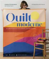 Quilt moderne : 15 créations en patchwork contemporain