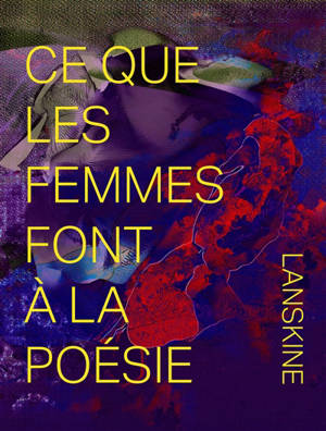 Ce que les femmes font à la poésie