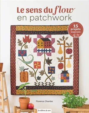 Le sens du flow en patchwork : 15 projets quiltés autour de la nature