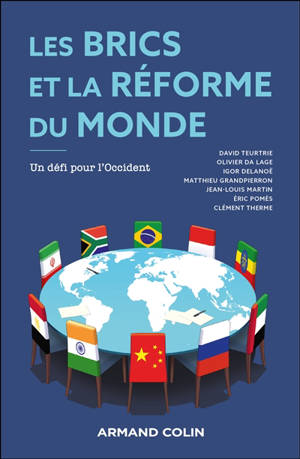 Les BRICS et la réforme du monde : un défi pour l'Occident