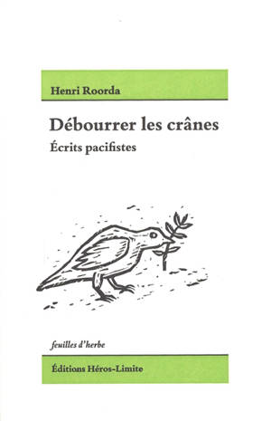 Débourrer les crânes : écrits pacifistes (1915-1924)
