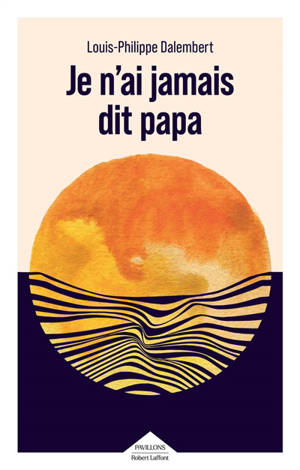 Je n'ai jamais dit papa