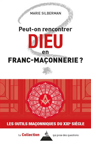 Peut-on rencontrer Dieu en franc-maçonnerie ?
