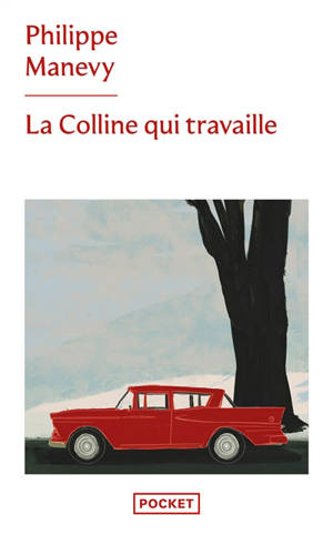 La colline qui travaille